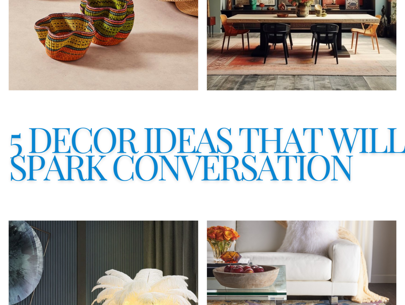 Five Decor Pieces That Will Spark Conversation