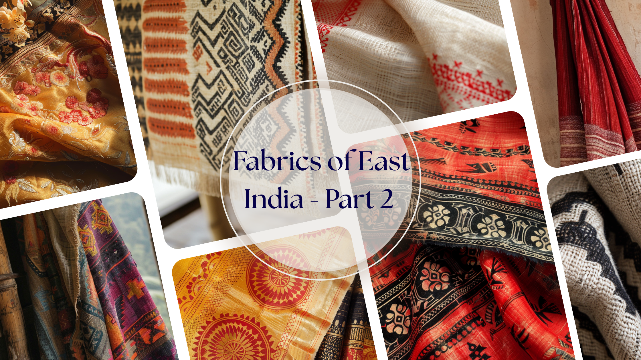 Woven Wonders: A Journey Through the Traditional Fabrics of East India