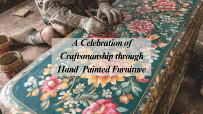 Elevate Your Interiors with Hand-Painted Furniture: A Celebration of Craftsmanship and Style!