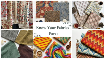 Know Your Fabrics, Prints, and Techniques – Understanding the Story Behind What You Wear