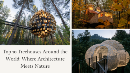 Top 10 Treehouses Around the World: Where Architecture Meets Nature